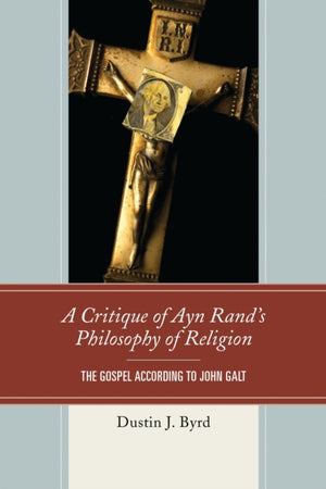 A Critique of Ayn Rand's Philosophy of Religion