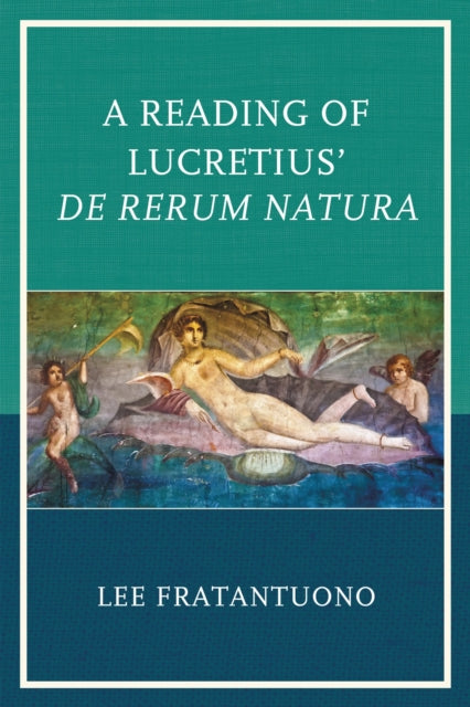 A Reading of Lucretius' De Rerum Natura