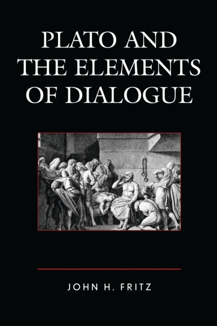 Book cover of: Plato and the Elements of Dialogue. By: John H. Fritz