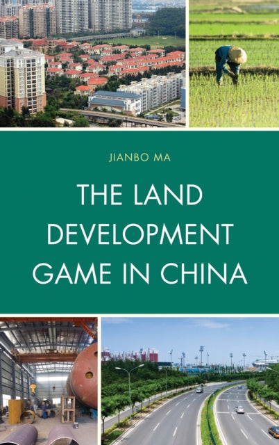 Book cover of: Land Development Game in China. By: Jianbo Ma