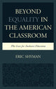 Book cover of: Beyond Equality in the American Classroom. By: Eric Shyman