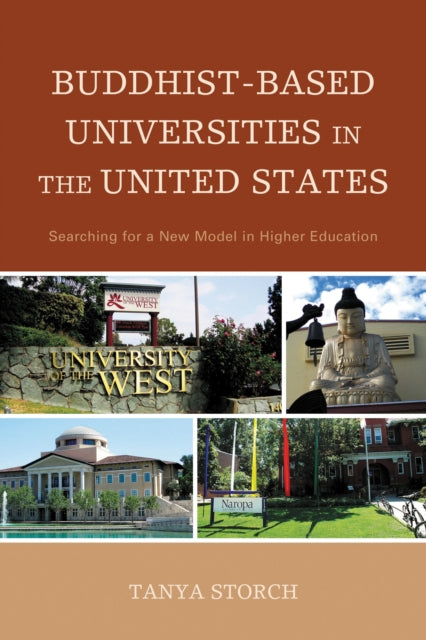 Book cover of: Buddhist-Based Universities in the United States. By: Tanya Storch