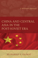 Book cover of: China and Central Asia in the Post-Soviet Era. By: Muhamad S. Olimat