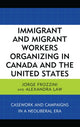 Book cover of: Immigrant and Migrant Workers Organizing in Canada and the United States. By: Jorge Frozzini