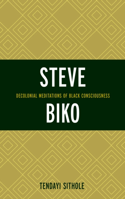 Book cover of: Steve Biko. By: Tendayi Sithole
