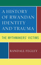 Book cover of: History of Rwandan Identity and Trauma. By: Randall Fegley