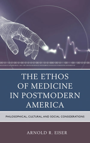 Ethos of Medicine in Postmodern America