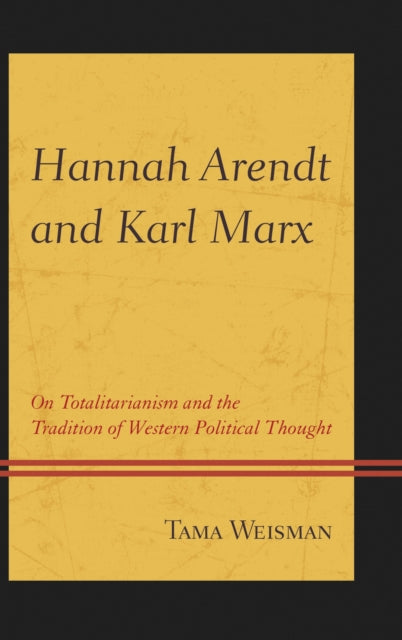 Book cover of: Hannah Arendt and Karl Marx. By: Tama Weisman