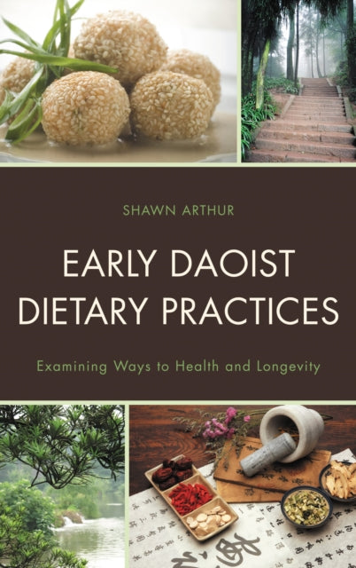 Book cover of: Early Daoist Dietary Practices. By: Shawn Arthur