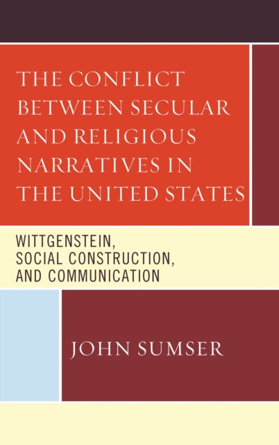 Book cover of: Conflict Between Secular and Religious Narratives in the United States. By: John Sumser