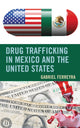 Book cover of: Drug Trafficking in Mexico and the United States. By: Gabriel Ferreyra