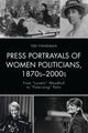 Book cover of: Press Portrayals of Women Politicians, 1870s–2000s. By: Teri Finneman