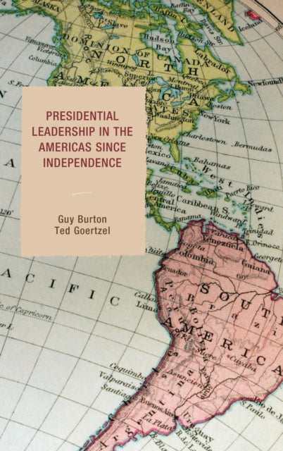 Book cover of: Presidential Leadership in the Americas since Independence. By: Guy Burton