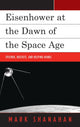 Book cover of: Eisenhower at the Dawn of the Space Age. By: Mark Shanahan