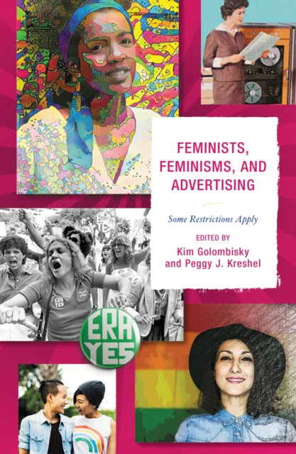 Book cover of: Feminists, Feminisms, and Advertising. By: Kim Golombisky