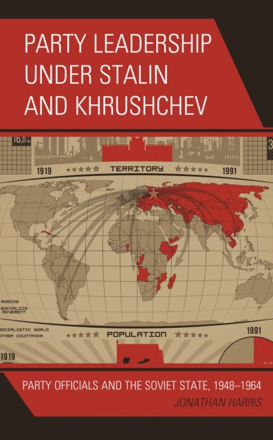 Book cover of: Party Leadership under Stalin and Khrushchev. By: Harris, Jonathan
