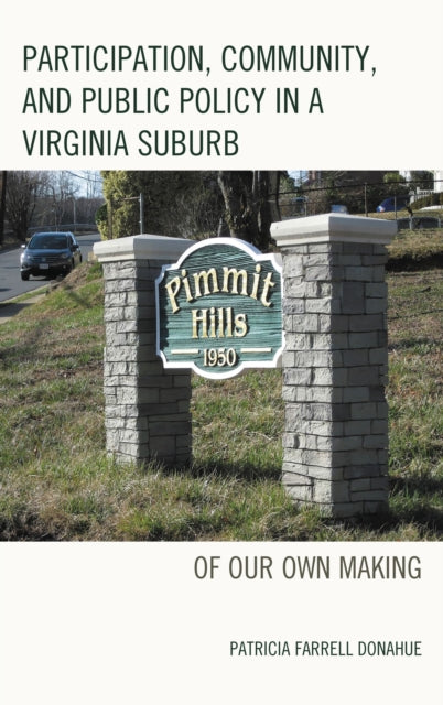 Book cover of: Participation, Community, and Public Policy in a Virginia Suburb. By: Patricia Farrell Donahue