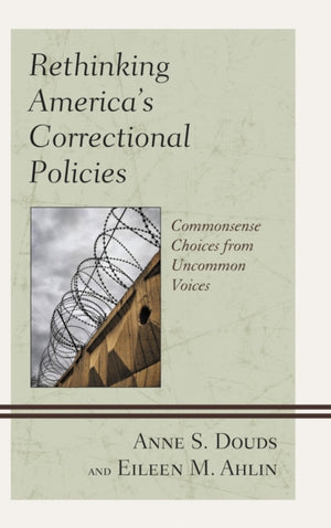Rethinking America’s Correctional Policies