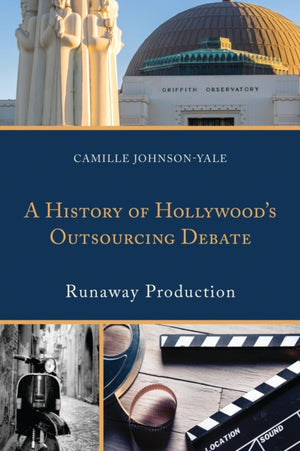 A History of Hollywood’s Outsourcing Debate