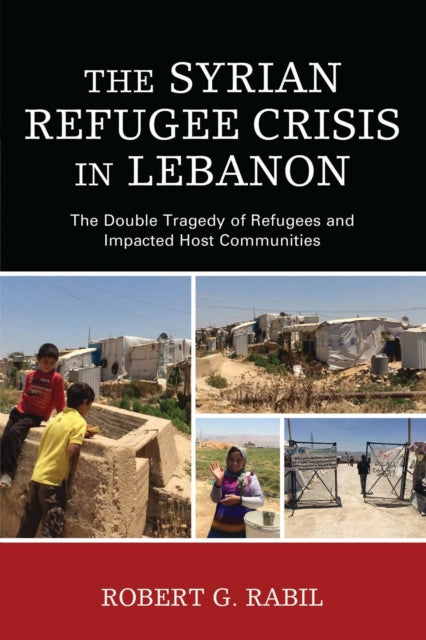 The Syrian Refugee Crisis in Lebanon