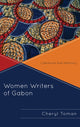 Book cover of: Women Writers of Gabon. By: Cheryl Toman