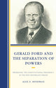 Book cover of: Gerald Ford and the Separation of Powers. By: Alex E. Hindman