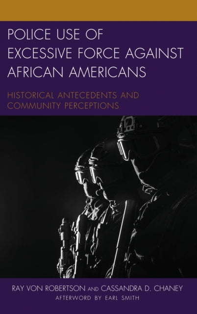 Book cover of: Police Use of Excessive Force against African Americans. By: Ray Von Robertson