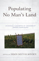 Book cover of: Populating No Man’s Land. By: János Matyas Kovács