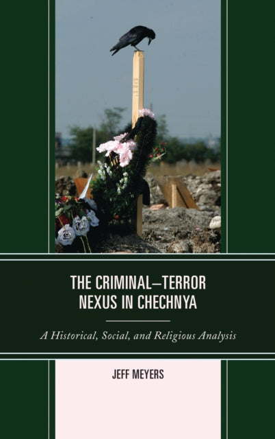 Book cover of: Criminal–Terror Nexus in Chechnya. By: Jeffrey R. Meyers