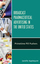 Book cover of: Broadcast Pharmaceutical Advertising in the United States. By: Janelle Applequist