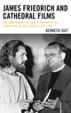 Book cover of: James Friedrich and Cathedral Films. By: Kenneth Suit