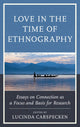 Book cover of: Love in the Time of Ethnography. By: Lucinda Carspecken