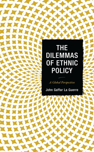 Book cover of: Dilemmas of Ethnic Policy. By: John Gaffar La Guerre
