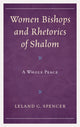 Book cover of: Women Bishops and Rhetorics of Shalom. By: Leland G. Spencer