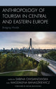 Book cover of: Anthropology of Tourism in Central and Eastern Europe. By: Magdalena Banaszkiewicz