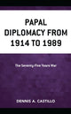Book cover of: Papal Diplomacy from 1914 to 1989. By: Dennis Castillo