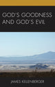Book cover of: God's Goodness and God's Evil. By: James Kellenberger