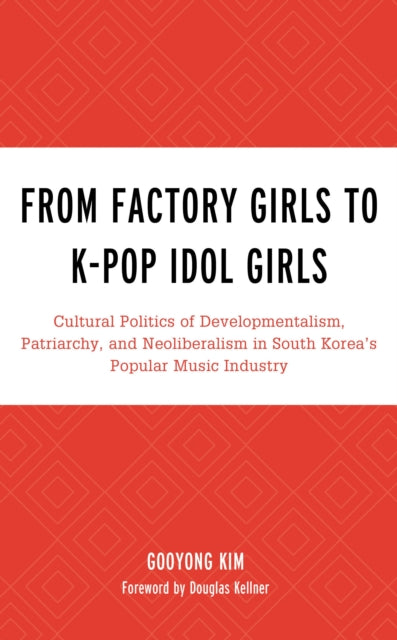 Book cover of: From Factory Girls to K-Pop Idol Girls. By: Gooyong Kim