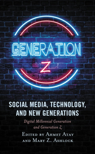 Book cover of: Social Media, Technology, and New Generations. By: Ahmet Atay