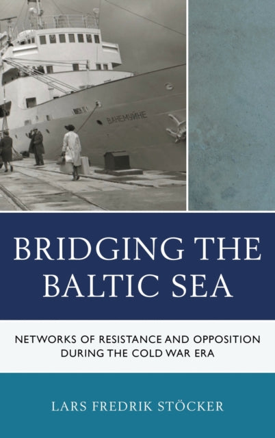 Book cover of: Bridging the Baltic Sea. By: Lars Fredrik Stöcker