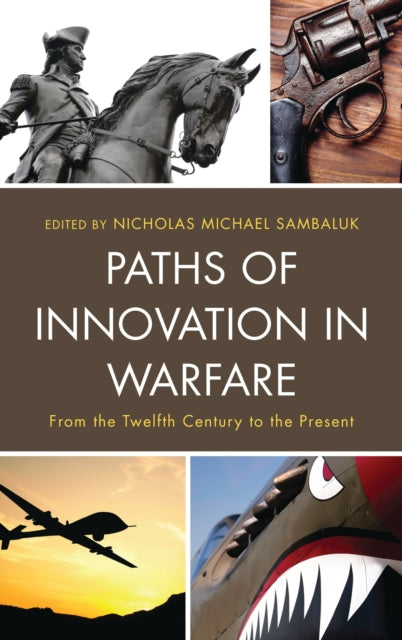 Book cover of: Paths of Innovation in Warfare. By: Nicholas Michael Sambaluk