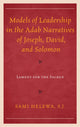 Book cover of: Models of Leadership in the Adab Narratives of Joseph, David, and Solomon. By: Sami Helewa