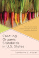 Book cover of: Creating Organic Standards in U.S. States. By: Samantha L. Mosier