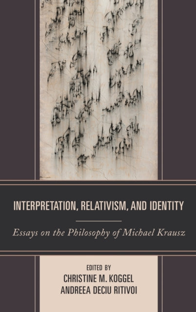 Book cover of: Interpretation, Relativism, and Identity. By: Christine M. Koggel