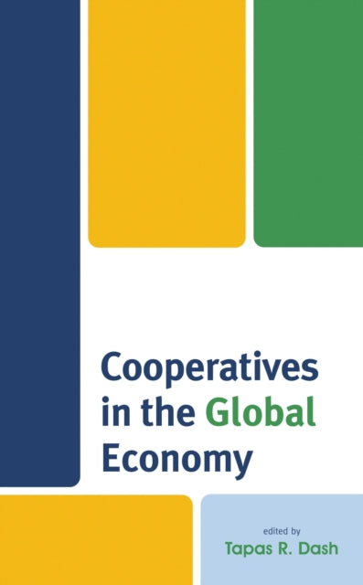 Book cover of: Cooperatives in the Global Economy. By: Tapas R. Dash