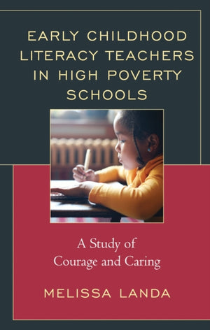 Early Childhood Literacy Teachers in High Poverty Schools