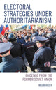 Book cover of: Electoral Strategies under Authoritarianism. By: Megan Hauser