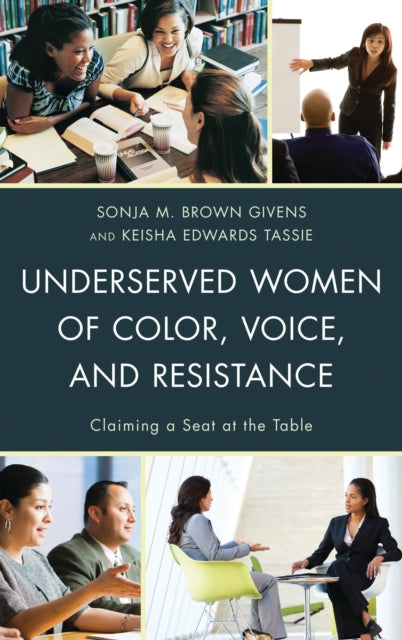 Book cover of: Underserved Women of Color, Voice, and Resistance. By: Sonja M. Brown Givens
