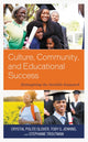 Book cover of: Culture, Community, and Educational Success. By: Crystal Polite Glover