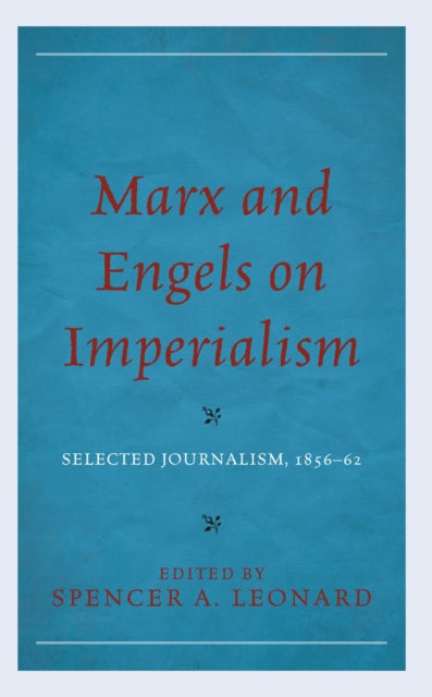 Book cover of: Marx and Engels on Imperialism. By: Spencer A. Leonard